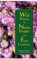 Wild Plants and Native Peoples of the Four Corners