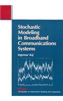 Stochastic Modeling in Broadband Communications Systems
