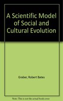 A Scientific Model of Social and Cultural Evolution