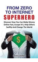 From Zero to Internet Superhero