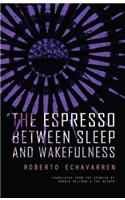 The Espresso Between Sleep and Wakefulness