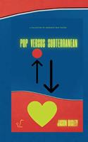 Pop Versus Subterranean