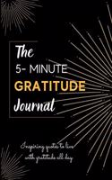 The 5-Minute Gratitude Journal - Inspiring quotes to live with gratitude all day