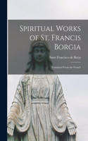 Spiritual Works of St. Francis Borgia