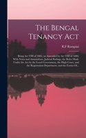 Bengal Tenancy Act: Being Act VIII of 1885, (as Amended by Act VIII of 1886) With Notes and Annotations, Judicial Rulings, the Rules Made Under the Act by the Local Gov