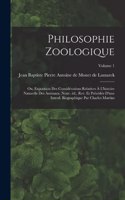 Philosophie zoologique; ou, Exposition des considérations relatives à l'histoire naturelle des animaux. Nouv. éd., rev. et précédée d'une introd. biographique par Charles Martins; Volume 1