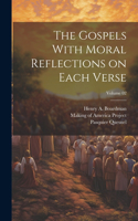 Gospels With Moral Reflections on Each Verse; Volume 02