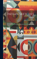 Indian Sketches: Taken During an Expedition to the Pawnee Tribes; Volume I