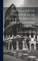 Master of the Offices in the Later Roman and Byzantine Empires