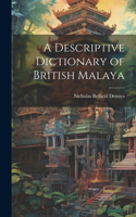 Descriptive Dictionary of British Malaya