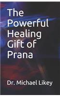 Powerful Healing Gift of Prana