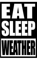 Eat Sleep Weather Cool Notebook for Meteorologists, College Ruled Journal