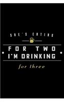 She'S Eating For Two I'M Drinking For Three: Blank Paper Sketch Book - Artist Sketch Pad Journal for Sketching, Doodling, Drawing, Painting or Writing