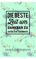 Die Beste Zeit Um Dankbar Zu Sein Ist Immer