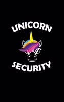 Unicorn Security: Lined Journal - Unicorn Security Cool Funny Unicorn Lover Dad Girl Gift - Black Ruled Diary, Prayer, Gratitude, Writing, Travel, Notebook For Men Wo