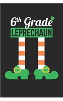 St. Patrick's Day Notebook - 6th Grade Leprechaun Funny Teacher St Patricks Day - St. Patrick's Day Journal