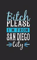 Bitch Please I'm From San Diego City: San Diego Notebook - San Diego Vacation Journal - 110 Blank Paper Pages - 6 x 9 Handlettering - Diary I Logbook - San Diego Buch