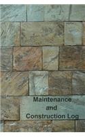Maintenance and Construction Log