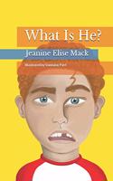 What Is He?: (1 Life Lessons)