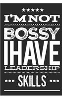 I'm Not Bossy I Have Leadership Skills: Funny Coworker Notebook Small Lined Journal / Notebook (6 X 9)