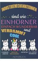 Industriemechnikerinnen sind wie Einhörner einfach wunderbar und verdammt cool: Notizbuch - Journal - Tagebuch - Linierte Seite