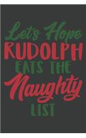 Let's Hope Rudolph Eats The Naughty List: Lined Journal: The Thoughtful Gift Card Alternative