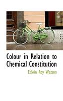 Colour in Relation to Chemical Constitution