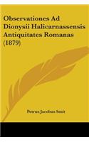 Observationes Ad Dionysii Halicarnassensis Antiquitates Romanas (1879): (English)