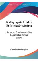 Bibliographia Juridica Et Politica Novissima