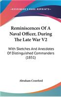 Reminiscences of a Naval Officer, During the Late War V2: With Sketches and Anecdotes of Distinguished Commanders (1851)