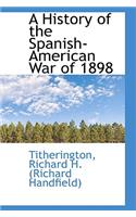 A History of the Spanish-American War of 1898