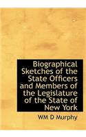 Biographical Sketches of the State Officers and Members of the Legislature of the State of New York