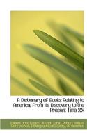 A Dictionary of Books Relating to America, from Its Discovery to the Present Time XIX