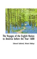 The Voyages of the English Nation to America Before the Year 1600