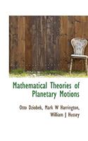 Mathematical Theories of Planetary Motions