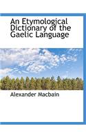 An Etymological Dictionary of the Gaelic Language