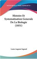 Histoire Et Systematisation Generale De La Biologie (1851)