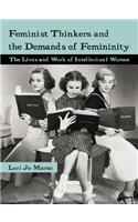 Feminist Thinkers and the Demands of Femininity
