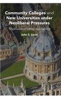 Community Colleges and New Universities Under Neoliberal Pressures
