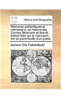 Memoires Authentiques Et Intressans, Ou Histoire Des Comtes Struense Et Brandt. Edition Faite Sur Le Manuscrit, Tir Du Porte-Feuille D'Un Grand.