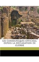 Les communiqués officiels, depuis la déclaration de guerre Volume ser.3 v.13