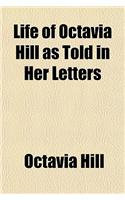 Life of Octavia Hill as Told in Her Letters