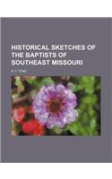 Historical Sketches of the Baptists of Southeast Missouri