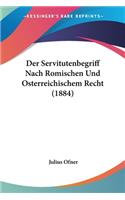 Servitutenbegriff Nach Romischen Und Osterreichischem Recht (1884)