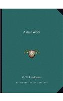 Astral Work