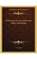 Christ Jesus as as Creator and Alpha and Omega