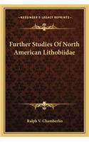 Further Studies Of North American Lithobiidae