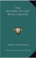The Mystery of Lost River Canyon