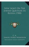 New Light on the Jewish Question in Russia (1908)