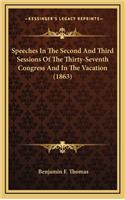 Speeches in the Second and Third Sessions of the Thirty-Seventh Congress and in the Vacation (1863)